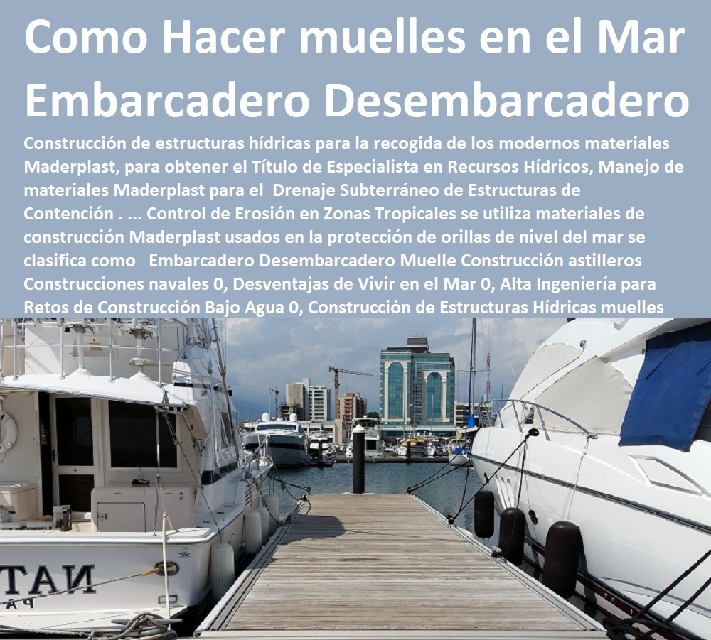 Embarcadero Desembarcadero Muelle Construcción astilleros Construcciones navales 0, Desventajas de Vivir en el Mar 0, Alta Ingeniería para Retos de Construcción Bajo Agua 0, Construcción de Estructuras Hídricas Como Hacer muelles Embarcadero Desembarcadero Muelle Construcción astilleros Construcciones navales 0, Desventajas de Vivir en el Mar 0, Alta Ingeniería para Retos de Construcción Bajo Agua 0, Construcción de Estructuras Hídricas , Muelles Marinos, Embarcaderos Flotantes, Puertos Marítimos y Fluviales, Pontones Fijos, Astilleros, Maderas, construcciones Marinas, Navieras, Malecones, Construcciones Submarinas Bajo e Agua, Construcción y Mantenimiento de Puertos y Desembarcaderos, Bases Náuticas, Defensas Marítimas para el Atraque Embarcaciones, Plataformas Flotantes, Terminales Portuarios, Como Hacer muelles